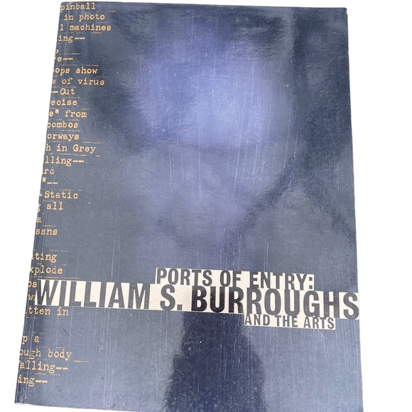 Robert A. Sobieszek & William S. Burroughs Other - Ports of Entry: William S. Burroughs and the Arts First Edition 1996 Soft Cover